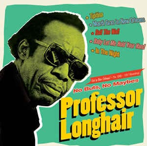 Proffessor Longhair - No Buts ,No Maybes